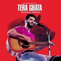 Gajendra Verma - Tera Ghata - Acoustic Version
