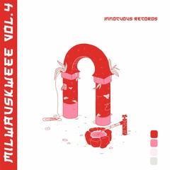 tobokegao - SKWEEEEE B4 (Milwauskweee Vol. 4 | Innocuous Records )