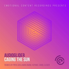 Audioglider - Caging The Sun (Priya Sen & Aman Anand Remix) [Emotional Content Recordings]