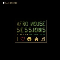 Afro House Sessions by @NaisonKyza