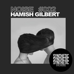 Noise Mix #002 Hamish Gilbert