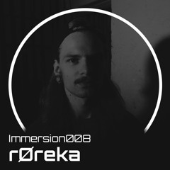Immersion008 - rØreka