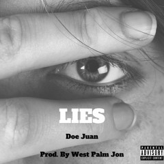 Lies- Doe Juan (Prod. West Palm Jon)