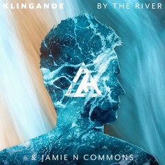 Klingande & Jamie N Commons - By The River