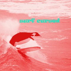 Surf Cursed ( Im Not Making Out With You,Freaks,Heathers)
