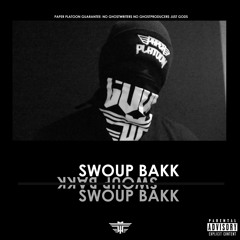 SWOUP BAKK [ft. LNNCH Bxx & FLMMBOiiNT FRDii](Produced By Paper Platoon)