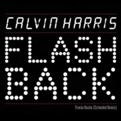 Calvin Harris (feat. Ayah Marar) - Flashback (Trovão Rocha Remix) DL- Restructure.