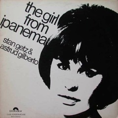 The girl from Ipanema - Astrud Gilberto Cover