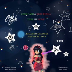 Cash Cash ft Babe Rexha - Take Me Home (Ricardo Geldres Festival Edit)