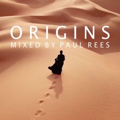 Origins (Mixed by Paul Rees)