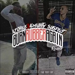 Az Chike "Burn Rubber Again" [REMIX] (feat. Almighty Suspect) (Bass Boosted)