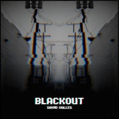 David Valles - Blackout   [TURN UP STUDIO]