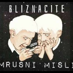 BLIZNACITE - MRUSNI MISLI