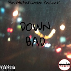 “Down Bad”(MostHatedAcee x ZiggyDaPrince)