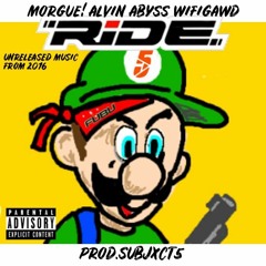 MORGUE! X AA X WIFIGAWD - RIDE 2K16 UNRELEASED FREESTYLE PROD.(SUBJXCT5)