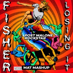 Post Malone & Fisher - Losing It vs. Rockstar (MAT Mashup)