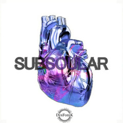 DysFoniK - Sub[soul]ar (Intergalactic Mix)