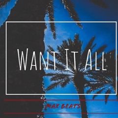 Want It All