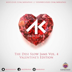 Feb '19 The Desi Slow Jams Mixtape Vol. 4 - Valentine's Edition