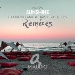 Elektromekanik & Happy Gutenberg - Sunshine (Monoteq Remix) Out Now!