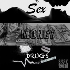 Sex, Money & Drugs