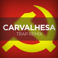 Carvalhesa Trap Remix