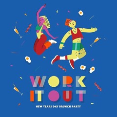 Work It Out - New Years Day Brunch Party 2019