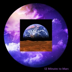 12 Minutes to Mars