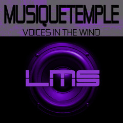 LMS116 : MusiQueTemple - Voices In The Wind (Main Mix)