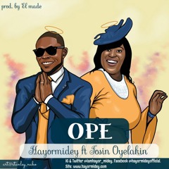 Hayormidey_-_ Ope (ft. Tosin Oyelakin)