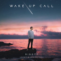 Wake Up Call (feat. NessJulius)