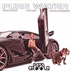 MUSTARD x MIGOS - Pure Water (Papa Groove Remix)