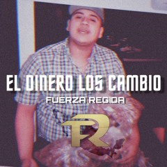 Fuerza Regida - El Dinero Los Cambio ( Audio Original )