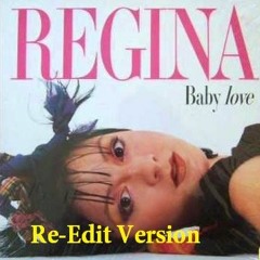 Regina - Baby Love Re-Edit Version By Ratolino