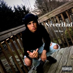 Never Had ( Prod. by Relly Made )