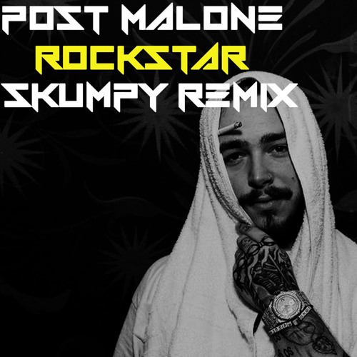 Post Malone - Rockstar (Skumpy Remix)