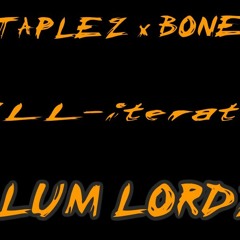 Staplez x Bonez (SLUM LORDZ)ILL-Iterate