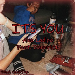 Alex Ladipo - It's You (Feat. Danny10k)