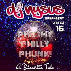 Breakbeat United 16 - Philthy Philly Phunk! A Discotits Tale