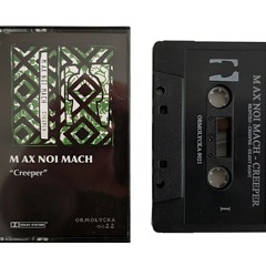 M ax Noi Mach | CREEPER 'Creeper'