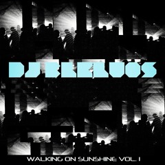 DJ BLKLUOS - WALKING ON SUNSHINE VOL.1 [www.DJBLKLUOS.com]