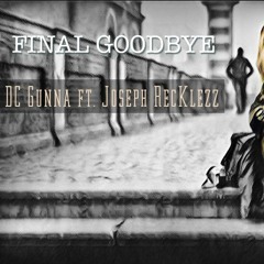 Final Goodbye (DC Gunna ft. Joseph RecKlezz)