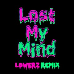 Dillon Francis & Alison Wonderland - Lost My Mind (Lowerz Remix)