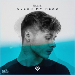 Ellis - Clear My Head [NCS Release]