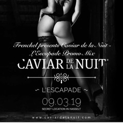 Frenckel presents Caviar De La Nuit - L'Escapade Promo Mix