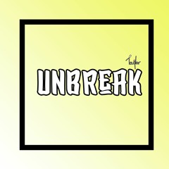 Unbreak