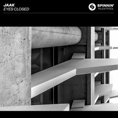 Jaak - Eyes Closed [OUT NOW]