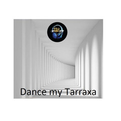Dance my Tarraxa