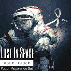 Ross Taboo - Lost In Space (Fullon Psytrance Set)