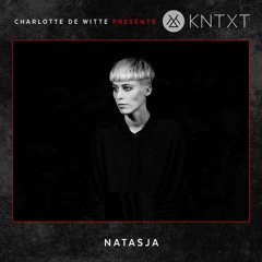 Charlotte de Witte presents KNTXT: Natasja (16.02.2019)